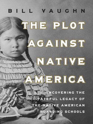 cover image of The Plot Against Native America
